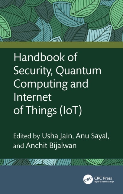 Handbook of Security, Quantum Computing and Internet of Things (IoT)