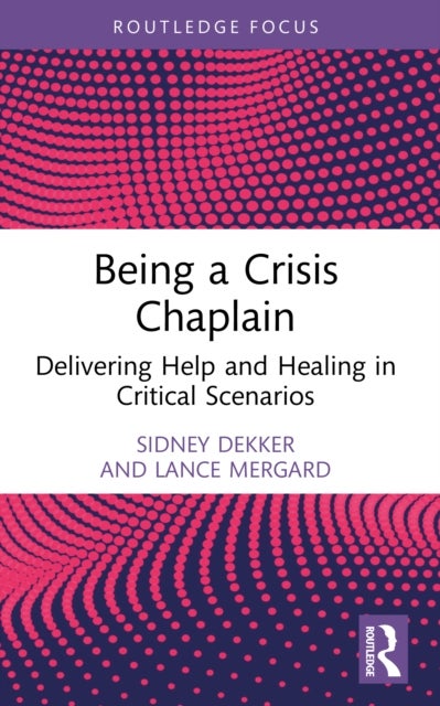 Being a Crisis Chaplain - Delivering Help and Healing in Critical Scenarios