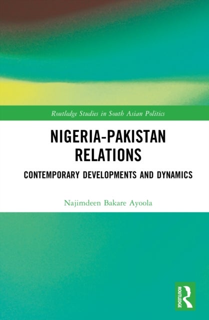 Nigeria-Pakistan Relations - Contemporary Developments and Dynamics