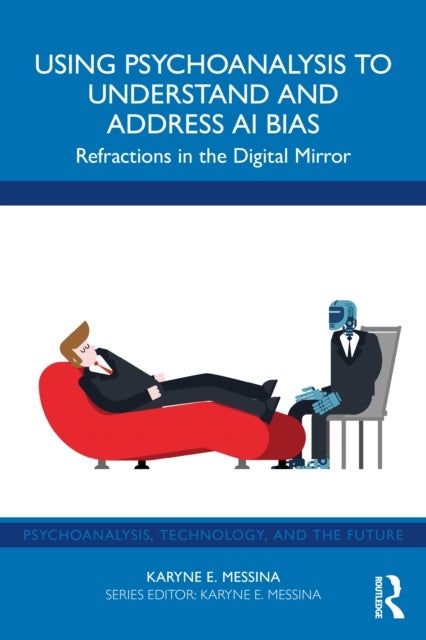 Using Psychoanalysis to Understand and Address AI Bias - Refractions in the Digital Mirror
