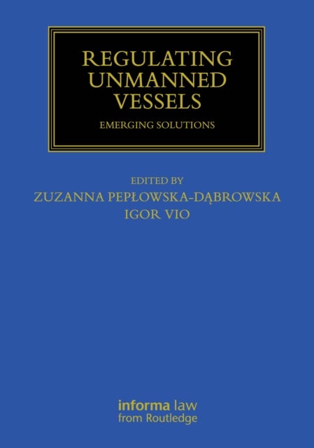 Regulating Unmanned Vessels - Emerging Solutions