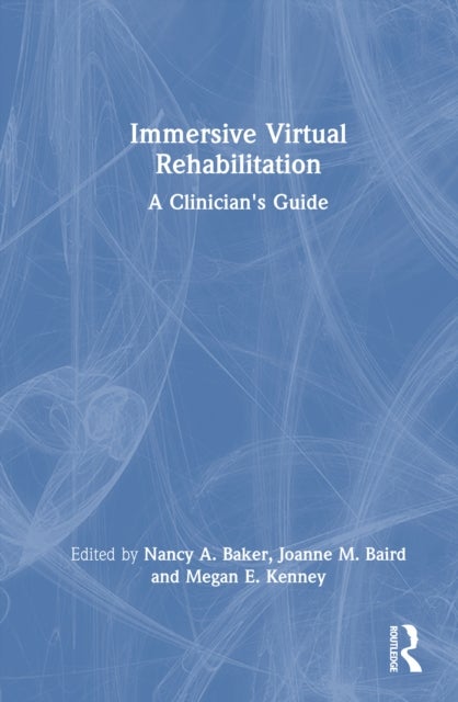 Immersive Virtual Rehabilitation - A Clinician's Guide