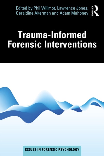 Trauma-Informed Forensic Interventions
