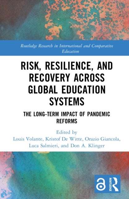 Risk, Resilience, and Recovery Across Global Education Systems - The Long-Term Impact of Pandemic Reforms