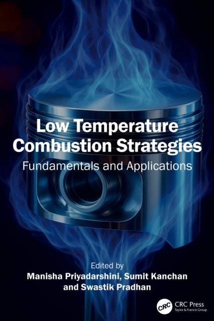 Low-Temperature Combustion Strategies - Fundamentals and Applications