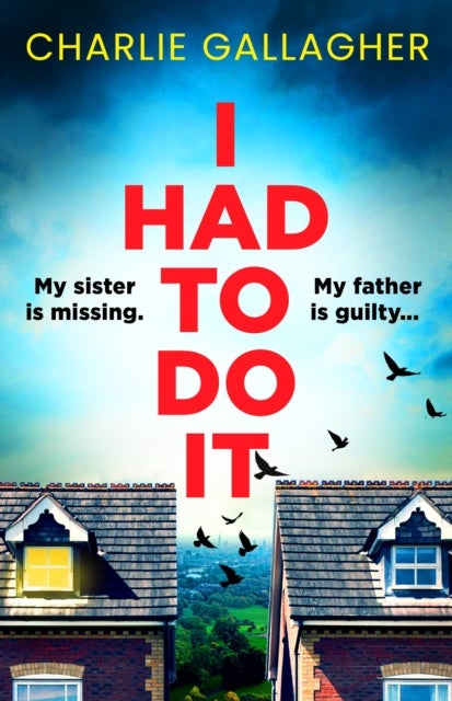 I Had to Do It - an absolutely gripping psychological thriller full of twists
