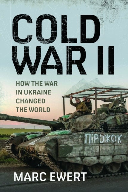 Cold War II - How the War in Ukraine Changed the World
