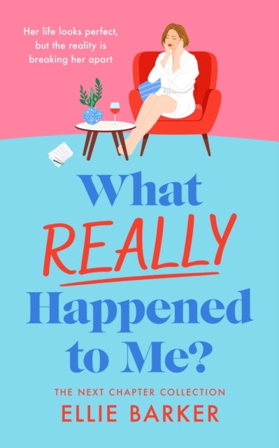 What Really Happened to Me - Heartfelt and uplifting women’s fiction about second chances and finding unexpected joy