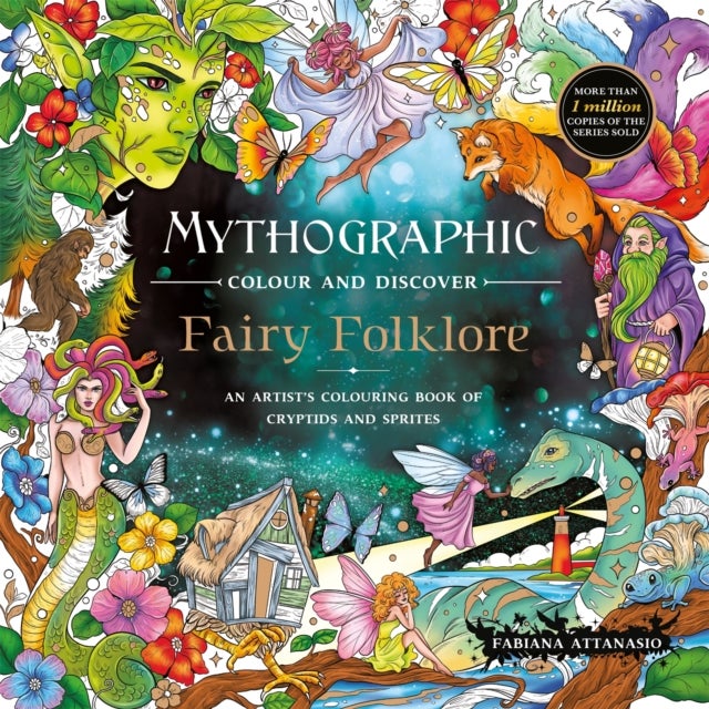 Mythographic Colour and Discover: Fairy Folklore - An Artist’s Colouring Book of Cryptids and Sprites