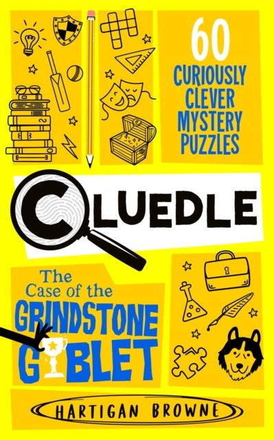Cluedle - The Case of the Grindstone Goblet - 60 Curiously Clever Mystery Puzzles