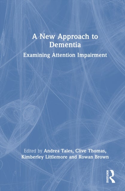 A New Approach to Dementia - Examining Attention Impairment