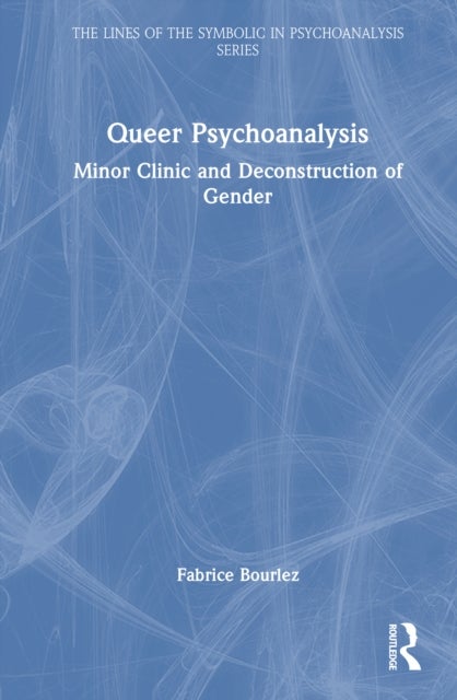 Queer Psychoanalysis - Minor Clinic and Deconstruction of Gender