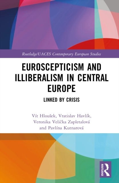 Euroscepticism and Illiberalism in Central Europe - Linked by Crisis