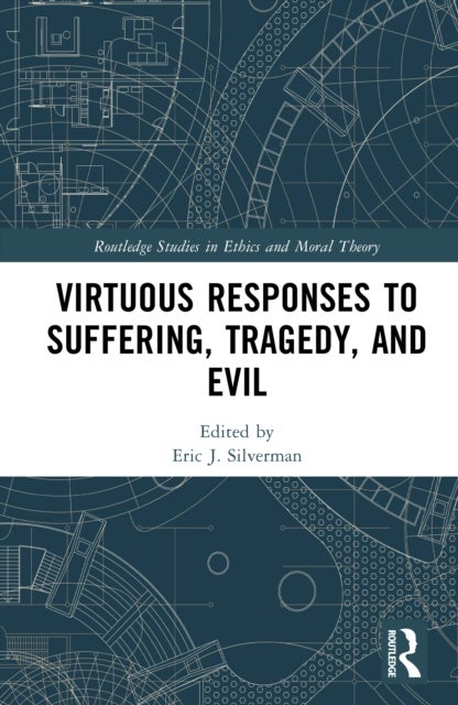 Virtuous Responses to Suffering, Tragedy, and Evil