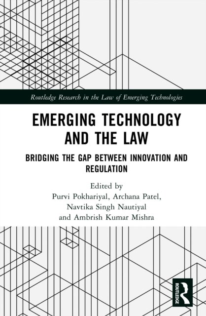 Emerging Technology and the Law - Bridging the Gap Between Innovation and Regulation