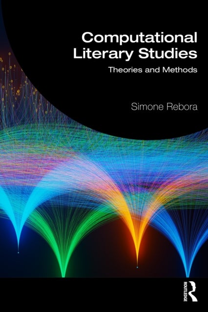 Computational Literary Studies - Theory and Methods