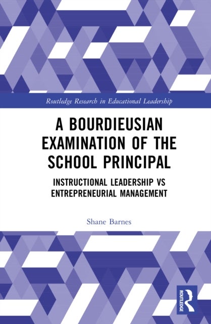 A Bourdieusian Examination of the School Principal - Instructional Leadership vs Entrepreneurial Management