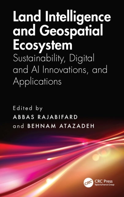 Land Intelligence and Geospatial Ecosystem - Sustainability, Digital and AI Innovations, and Applications