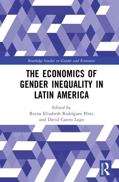 The Economics of Gender Inequality in Latin America