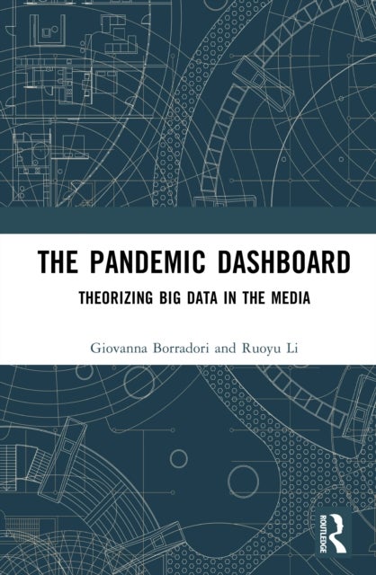 The Pandemic Dashboard - Theorizing Big Data in the Media