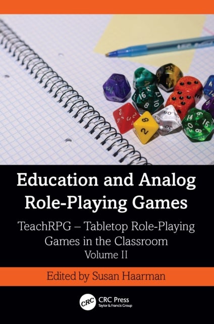 Education and Analog Role-Playing Games - TeachRPG – Tabletop Role-Playing Games in the Classroom, Volume II