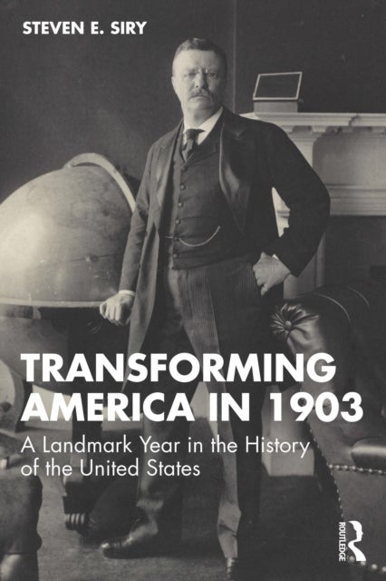 Transforming America in 1903 - A Landmark Year in the History of the United States