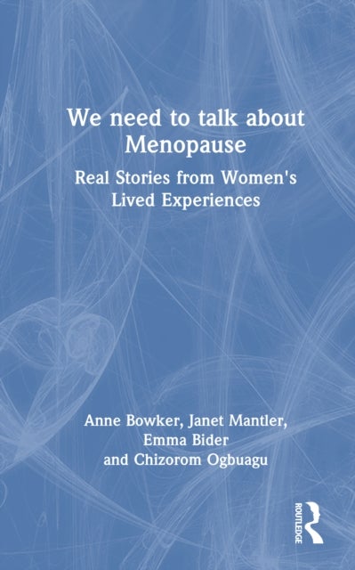 We Need to Talk About Menopause - Real Stories from Women's Lived Experiences