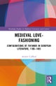 Medieval Love-Fashioning