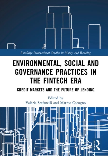 Environmental, Social and Governance Practices in the FinTech Era - Credit Markets and the Future of Lending