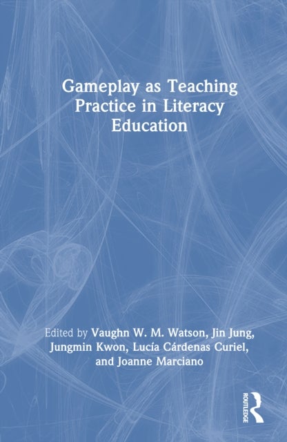 Gameplay as Teaching Practice in Literacy Education