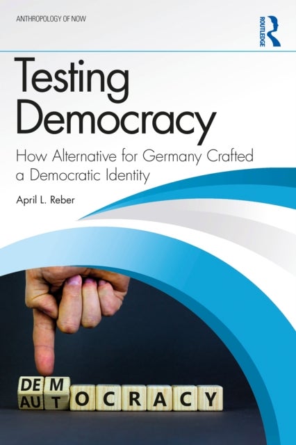 Testing Democracy - How Alternative for Germany Crafted a Democratic Identity