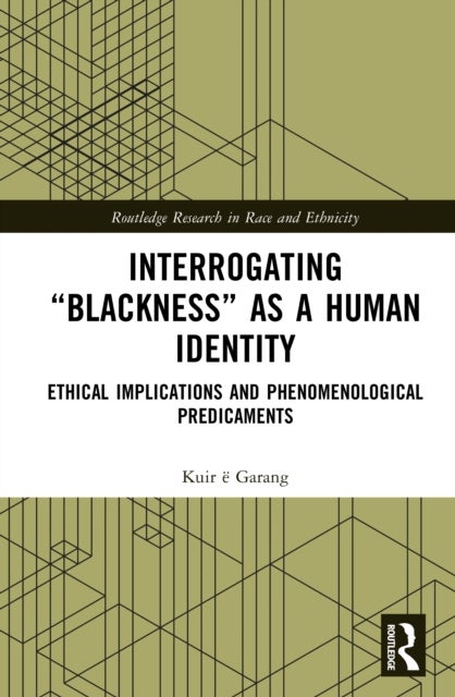Interrogating “Blackness” As a Human Identity - Ethical Implications and Phenomenological Predicaments