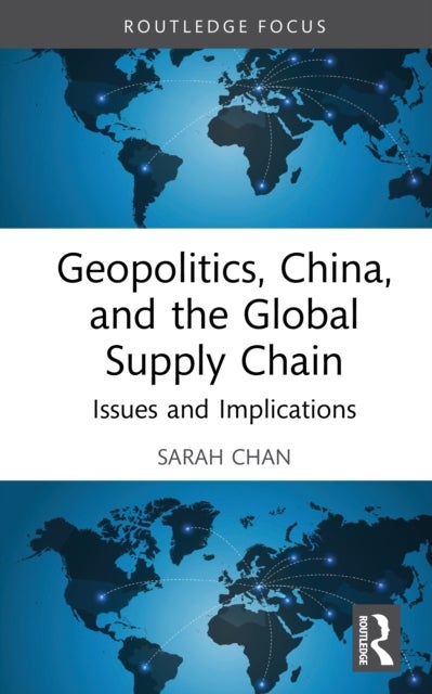 Geopolitics, China and the Global Supply Chain - Issues and Implications