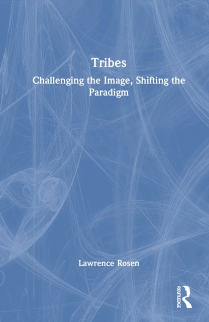 Tribes - Challenging the Image, Shifting the Paradigm