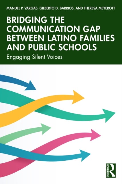 Bridging the Communication Gap between Latino Families and Public Schools - Engaging Silent Voices