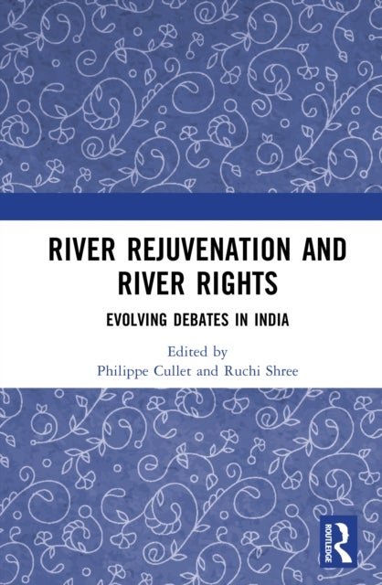 River Rejuvenation and River Rights - Evolving Debates in India