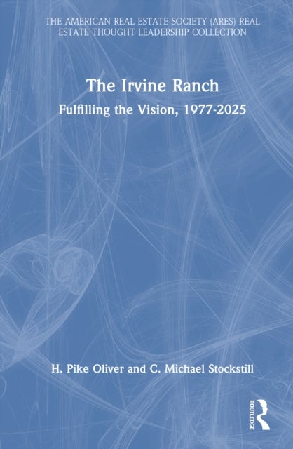 The Irvine Ranch - Fulfilling the Vision, 1977-2025