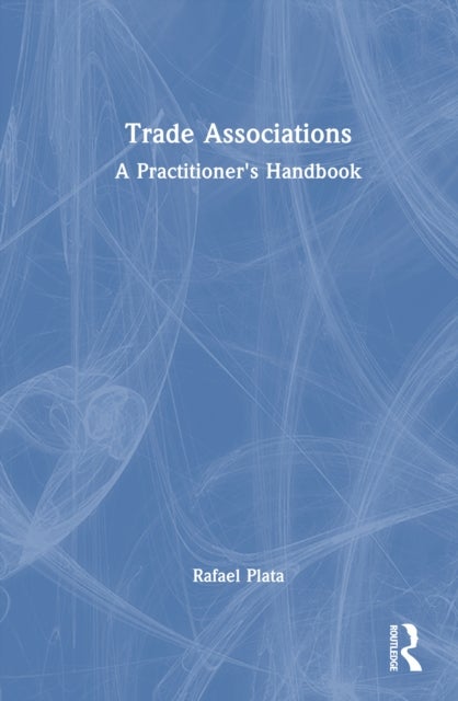 Trade Associations - A Practitioner's Handbook