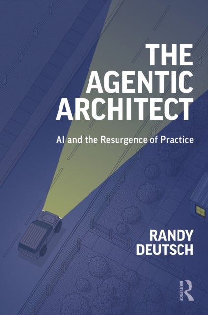 The Agentic Architect - AI and the Resurgence of Practice