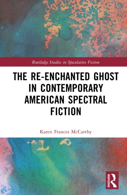 The Re-Enchanted Ghost in Contemporary American Fiction