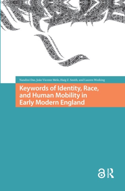 Keywords of Identity, Race, and Human Mobility in Early Modern England