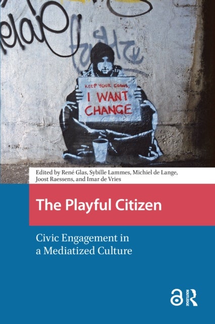 The Playful Citizen - Civic Engagement in a Mediatized Culture