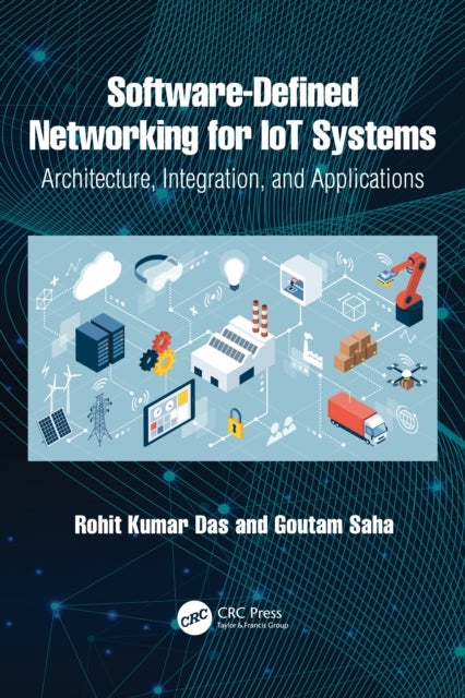 Software-Defined Networking for IoT Systems - Architecture, Integration, and Applications