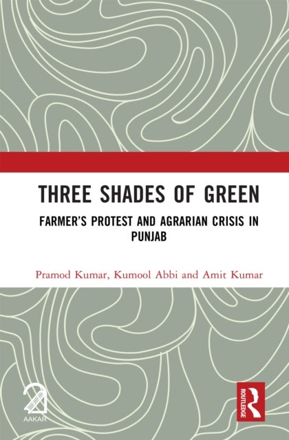 Three Shades of Green - Farmer’s Protest and Agrarian Crisis in Punjab