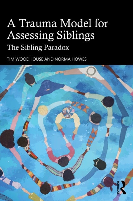 A Trauma Model for Assessing Siblings - The Sibling Paradox