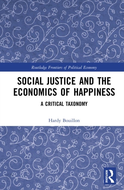 Social Justice and the Economics of Happiness - A Critical Taxonomy