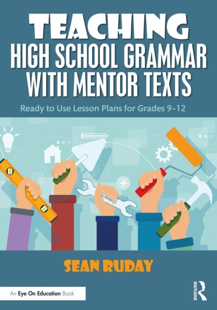 Teaching High School Grammar with Mentor Texts - Ready to Use Lesson Plans for Grades 9-12
