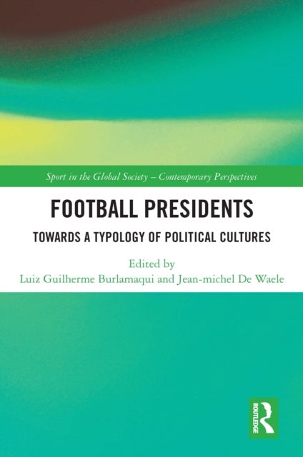 Football Presidents - Towards a Typology of Political Cultures