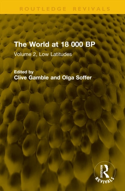 The World at 18 000 BP - Volume 2, Low Latitudes