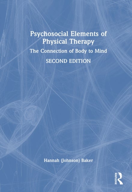 Psychosocial Elements of Physical Therapy - The Connection of Body to Mind